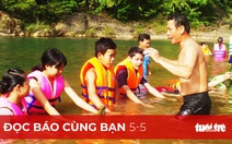 Đọc báo cùng bạn 5-5: Ngăn trẻ đuối nước quá khó