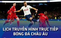 Lịch trực tiếp bóng đá châu Âu: Liverpool - Tottenham, Brighton - Man United