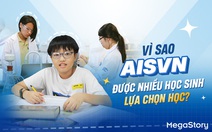 Vì sao AISVN được nhiều học sinh lựa chọn học?