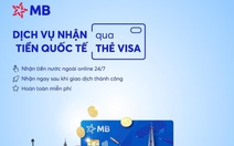 Nhận tiền từ nước ngoài dễ dàng với MB Visa