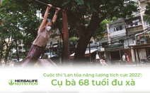 Cuộc thi ‘Lan tỏa năng lượng tích cực 2022’: Cụ bà 68 tuổi đu xà, tinh thần thể thao tuyệt vời