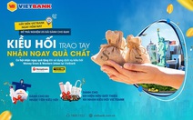 Vietbank ưu đãi khách hàng nhận kiều hối