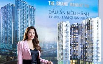 Trương Ngọc Ánh: “The Grand Manhattan là khoản đầu tư xứng đáng cho bản thân”