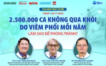 2,5 triệu ca không qua khỏi do viêm phổi mỗi năm, làm sao để phòng tránh?