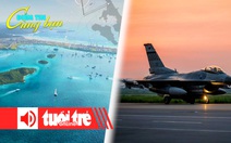 Điểm tin 18h: Đề xuất đầu tư sân bay Vân Phong; Tiêm kích F-16 Mỹ rơi ngoài khơi Hàn Quốc