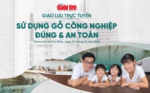 Talkshow trực tuyến: Sử dụng gỗ công nghiệp đúng chuẩn và an toàn