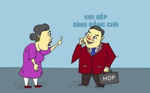 Khi sếp thực hành bình đẳng giới