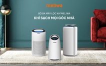 Meliwa mang không khí sạch đến ngôi nhà bạn