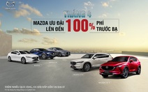 Ưu đãi đặc biệt lên đến 100% phí trước bạ với các dòng xe Mazda