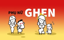 Phàm là phụ nữ, ai cũng có máu ghen