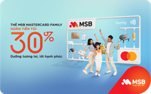 Chọn thẻ tín dụng MSB Mastercard Family cho chi tiêu gia đình