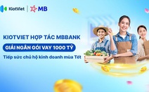 KiotViet cùng MBBank giải ngân gói 1.000 tỉ tiếp sức hộ kinh doanh