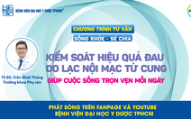 Chương trình tư vấn: Kiểm soát hiệu quả đau do lạc nội mạc tử cung