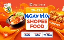 Ngày hội ‘cả ngày ăn ngon’ cùng ShopeeFood chính thức khai màn