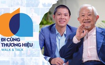 Đi cùng thương hiệu: Sức bật doanh nghiệp từ dấu ấn lãnh đạo