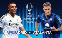 Lịch trực tiếp Real Madrid đấu với Atalanta ở Siêu cúp châu Âu 2024