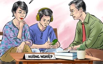 Hướng nghiệp cho... phụ huynh trong kỳ tuyển sinh đại học