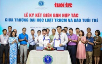 Trường đại học Luật TP.HCM và báo Tuổi Trẻ: Hợp tác để phục vụ cộng đồng