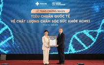 Bệnh viện Hoàn Mỹ Cửu Long đạt tiêu chuẩn chất lượng quốc tế ACHSI