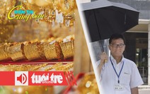 Điểm tin 8h: Giá vàng miếng SJC cao nhất từ trước đến nay; Mùa hè nóng kỷ lục ở Nhật Bản