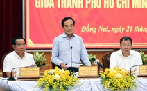 Thường vụ Thành ủy TP.HCM và Đồng Nai làm việc về kết nối hạ tầng giao thông