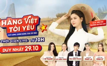 Dàn sao khuấy động livestream 'Hàng Việt tôi yêu' ngày 29-10 trên Shopee