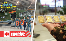 Điểm tin 18h: Đưa trực thăng ứng cứu vùng lũ; Giá vàng thế giới bất ngờ bật tăng