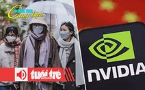Điểm tin 18h: Miền Bắc sắp đón đợt rét đậm, rét hại; Những hệ quả chiến lược của một con chip