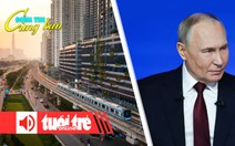 Điểm tin cùng bạn 8h: Tết dương lịch đi metro miễn phí; Nga đã thỏa hiệp với Mỹ về Ukraine
