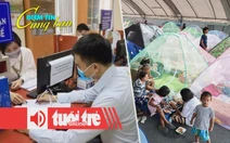 Điểm tin 18h: Ngành thuế thu vượt 2,2 triệu tỉ đồng; Thái Lan - Campuchia nối lại đàm phán