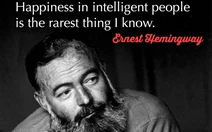 Danh ngôn về hạnh phúc của người thông minh có thực là của Hemingway?
