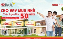 HDBank triển khai gói cho vay mua nhà đến 50 năm