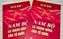 Nam Bộ là thành đồng của Tổ quốc, một biên niên sử hào hùng
