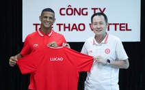 Thể Công - Viettel chiêu mộ 'sát thủ' Lucao trước mùa giải mới