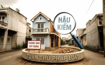 Bỏ giấy phép xây dựng: Bỏ ngay suy nghĩ cứ xây rồi... chạy
