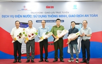 Trực tiếp: Talkshow 'Dịch vụ điện nước: Sử dụng thông minh, giao dịch an toàn'