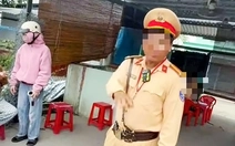 Chạy xe máy không xuất trình được giấy tờ còn quay clip ‘đấu tố’ cảnh sát giao thông