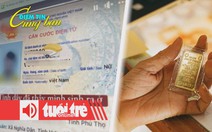 Điểm tin 8h: Lên mạng khoe quê quán mới, coi chừng bị lừa đảo; Vàng gần 121 triệu đồng/lượng