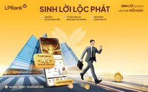 LPBank Sinh lời Lộc Phát 2.0: Giải pháp tài chính ‘đẻ lãi’ tới 4,5%/năm