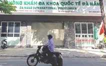 Thủ đoạn ‘vẽ bệnh, moi tiền’ tại Phòng khám đa khoa quốc tế Đà Nẵng bị vạch trần