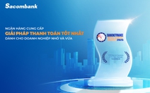 Sacombank - Ngân hàng cung cấp giải pháp thanh toán tốt nhất dành cho doanh nghiệp SME