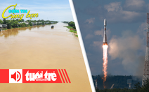 Điểm tin 8h: 'Đặc sản' mùa lũ miền Tây đã về; Tên lửa Nga đưa vệ tinh Iran vào vũ trụ