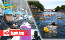 Điểm tin cùng bạn 8h: Doanh nghiệp mới tăng kỷ lục; Người Pháp được bơi lội trên sông Seine