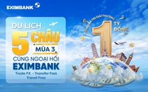 Giao dịch ngoại tệ cùng Eximbank chinh phục hành trình năm châu