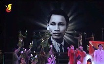 Đường ‘từ Việt Bắc về Hà Nội’ của Chủ tịch Hồ Chí Minh lên sân khấu cải lương