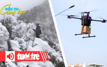 Điểm tin 8h: Miền Bắc sắp đón đợt mưa, rét đậm; TP.HCM sẽ mở rộng bay thử UAV giao hàng