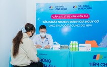 Chặn nguy cơ ung thư cổ tử cung từ sớm: Long Châu tầm soát HPV miễn phí cho cộng đồng