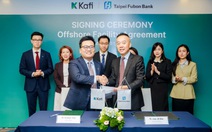 Chứng khoán Kafi - Taipei Fubon mở rộng hợp tác, đẩy mạnh dòng vốn quốc tế