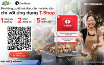 T-SHOP của Techcombank: 2 phút đăng ký, 5 năm miễn phí cho hộ kinh doanh