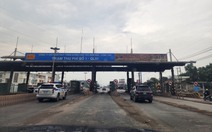 Nhà đầu tư đồng ý bàn giao 2 trạm thu phí trên quốc lộ 51 để Đồng Nai tháo dỡ